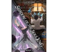 Shadow of the Soul King 1: A Symbiotic Advancement LitRPG