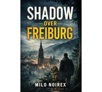 SHADOW OVER FREIBURG: A Jonas Falk & Otto the Bloodhound Mystery (THE BLACK FOREST DETECTIVE)