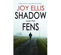 SHADOW OVER THE FENS a gripping crime thriller full of suspense (DI Nikki Galena Series Book 2)