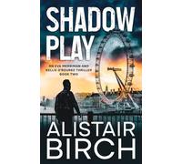 Shadow Play: An Eva Merriman and Kellie O'Rourke Thriller - Book Two (The Shadow Books)