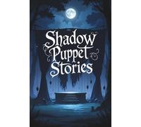Shadow Puppet Stories (The Veiled Quill)
