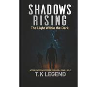 SHADOW RISING VOL II: THE LIGHT WITHIN THE DARK ACTION-PACKED CRIME SUSPENSE; PSYCHOLOGICAL THRILLER: 4 (The Action-Packed Series of 'Shadows', Dark and Gripping Crime Suspense Thriller)