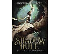 Shadow Rule: 3 (Shattered Kingdom)