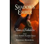 Shadow’s Ember (Book 2 of The Ashen Flames Saga): Flames of the Forbidden