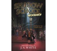 Shadow School #1: Archimancy