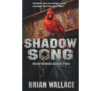 Shadow Song: Iron Wings: Book Two