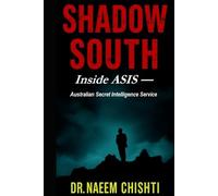 SHADOW SOUTH: Inside ASIS - Australian Secret Intelligence Service