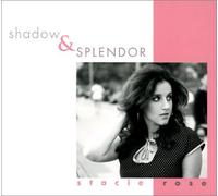 Shadow & Splendor by Stacie Rose (2005-05-03)