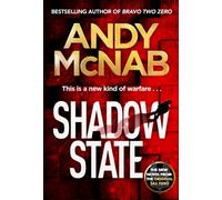 Shadow State : The gripping and unputdownable thriller from the 'original SAS hero'