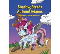 Shadow Steeds & Autumn Manes | Gothic Unicorns | 8.5x11 inches | 30 coloring pages | Gift for Children & Adults: Halloween Coloring Adventure