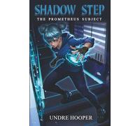 Shadow Step: The Prometheus Subject (F.A.F.O. Agency)