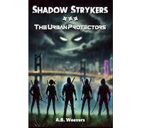Shadow Strykers: The Urban Protectors: 1 (Elemental Legacy)