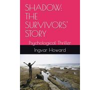 SHADOW: THE SURVIVORS' STORY: Psychological Thriller