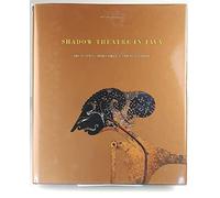 Shadow Theatre in Java: Puppets, Performance and Repertoire of Wayang Purwa (Design Book S.)