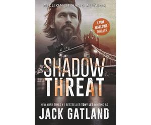 Shadow Threat: The new Tom Marlowe thriller from the New York Times #1 Bestseller