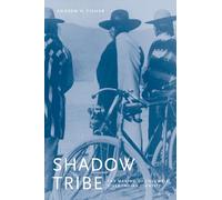 Shadow Tribe: The Making of Columbia River Indian Identity (Emil and Kathleen Sick Book Series in Western History and Biography)