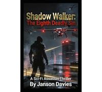 Shadow Walker: The Eighth Deadly Sin: A Sci-Fi Assassin Thriller