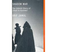 Shadow War: The Untold Story of Jihad in Kashmir