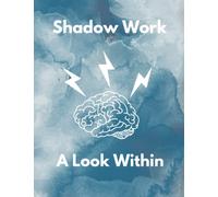 Shadow Work A Look Within: Guided Workbook for Beginners, Self Help Therapy Journal with Questions and Prompts, Healing Meditation and Personal Growth Notebook