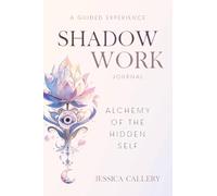 Shadow Work: Alchemy of the Hidden Self