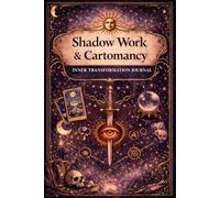 shadow work & cartomancy: A Spiritual Journal for Self-Discovery, Intuition and Emotional Clarity, A Mystical Planner for Intuitive Readings and ... and Inner Healing, A Transformational Journal