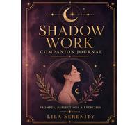 Shadow Work Companion Journal: A Guided Write-In Workbook with Full Page Space for Every Exercise