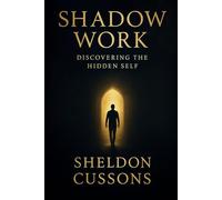 Shadow Work: Discovering the Hidden Self
