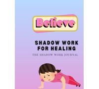 Shadow work for healing: A therapeutic journaling guided to over came fears & find emotional balance