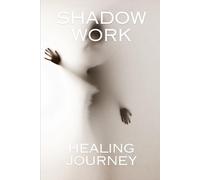 SHADOW WORK HEALING JOURNEY JOURNAL: Inner child guided session:
