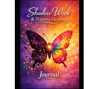 Shadow Work & Healing Trauma Journal: 129 Pages