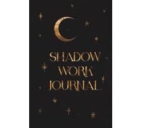 Shadow Work Journal: A 60-Day Guided Journey about Personal Growth, Self-Discovery and Healing