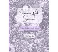 Shadow Work Journal: A Guided Journey into Healing, Self-Awareness, and Inner Growth
