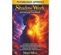 Shadow Work Journal and Workbook: A Complete Guided System for Releasing Emotional Blockages, Working Through Past Experiences, Deepening ... Your Authentic Power (Personal spirituality)