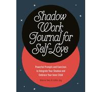 Shadow Work Journal for Self-Love – Prompts & Exercises to Integrate Your Shadow – Zeitgeist