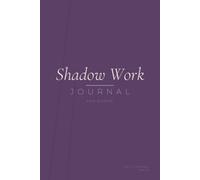 Shadow Work Journal for Women - Daily Prompts to Meet & Integrate Your Hidden Self: An undated 8-w uided practice for inner-child healing and deeper acceptance, with weekly reviews
