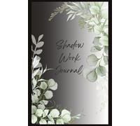 Shadow Work Journal: Guided Prompts for Healing, Self-Discovery & Inner Child Work