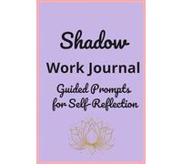 Shadow Work Journal: Guided Prompts for Self-Reflection & Healing
