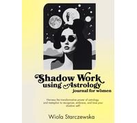 Shadow Work Using Astrology: journal for women
