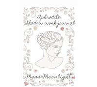 Shadow Work with Aphrodite: Guided Prompts, Embrace Your Worth, and Awaken Your Inner Goddess