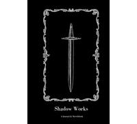 Shadow Works: A Journal & Sketchbook: Dark Academia and Gothic Lined Journals with Blank Alternating Pages for Writing and Sketching