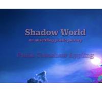 Shadow World: an unsettling poetic journey