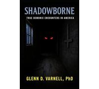 Shadowborne: True Demonic Encounters in America (Paranormal America)