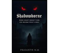 Shadowborne: When night doesn’t end, you become what lurks.