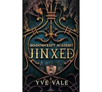 Shadowcraft Academy: Jinxed: A Dark Academy Paranormal Romance