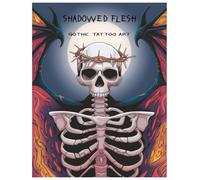 Shadowed Flesh: Gothic Tattoo Art: Dark & Beautiful Tattoo Designs for Fearless Colorists