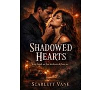 Shadowed Hearts: Love binds us, but darkness defines us (The Obsession Duet)