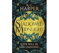 Shadowed Moonlight: The deliciously HOT urban romantasy featuring fake-dating! (The Moonlight Series)