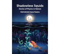 Shadowless Squids: Stories of Physics in Nature