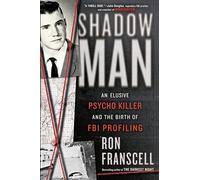 ShadowMan: An Elusive Psycho Killer and the Birth of FBI Profiling