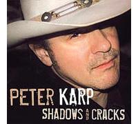 Shadows and Cracks - Peter Karp Compact Disc